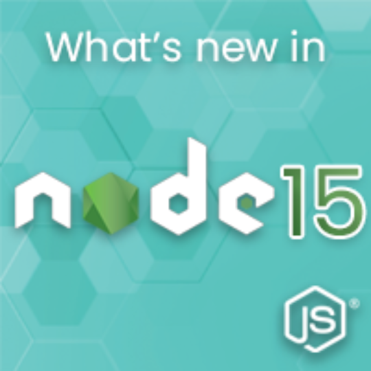 What’s new in Node.js 15