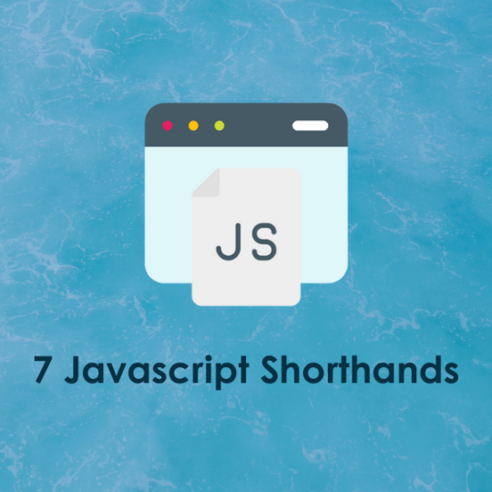 7 useful JavaScript shorthands you must know about