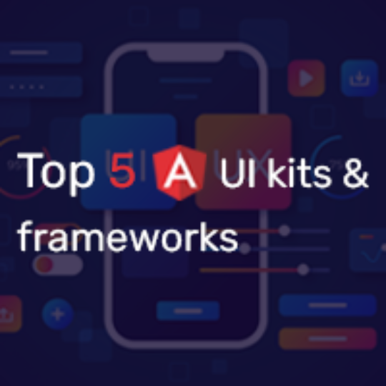 Top 5 Angular UI kits and frameworks