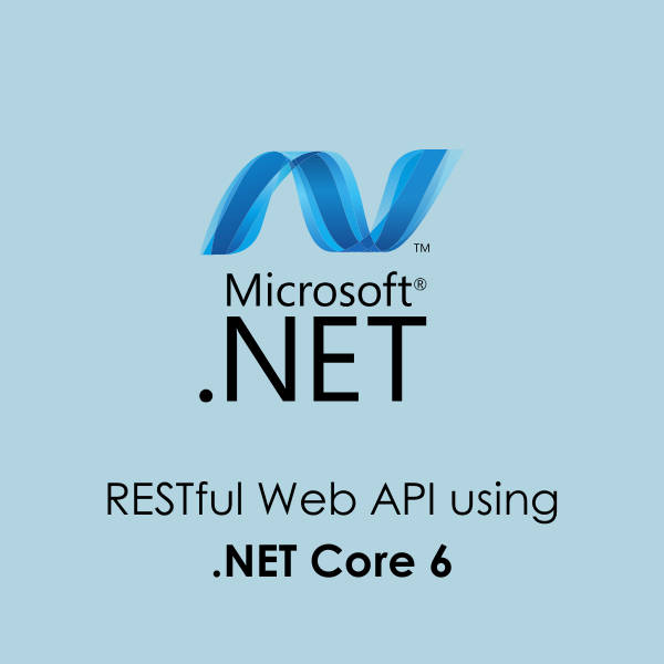 How to build a RESTful Web API using .NET Core 6